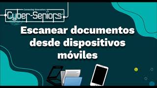 Escanear Documentos Con Su Smartphone Cyber Seniors Inc