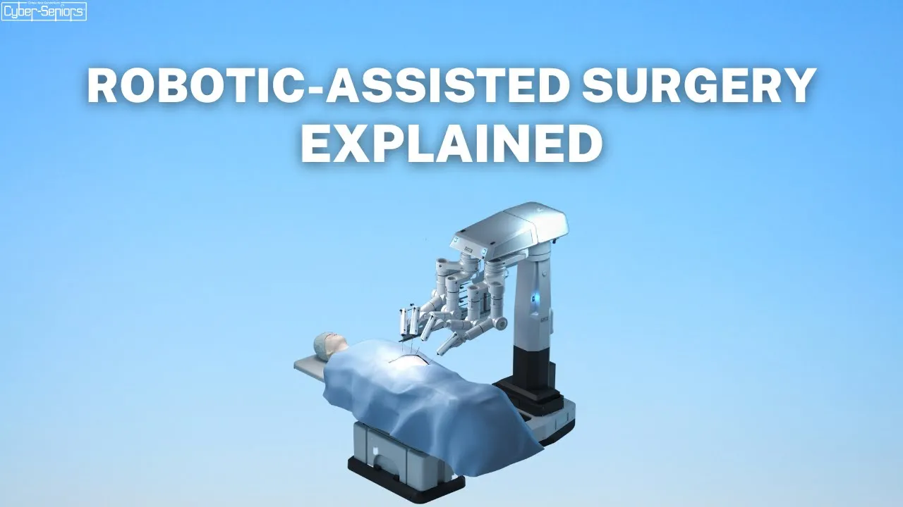 Robotic Assisted Surgery Explained Cyber Seniors Inc