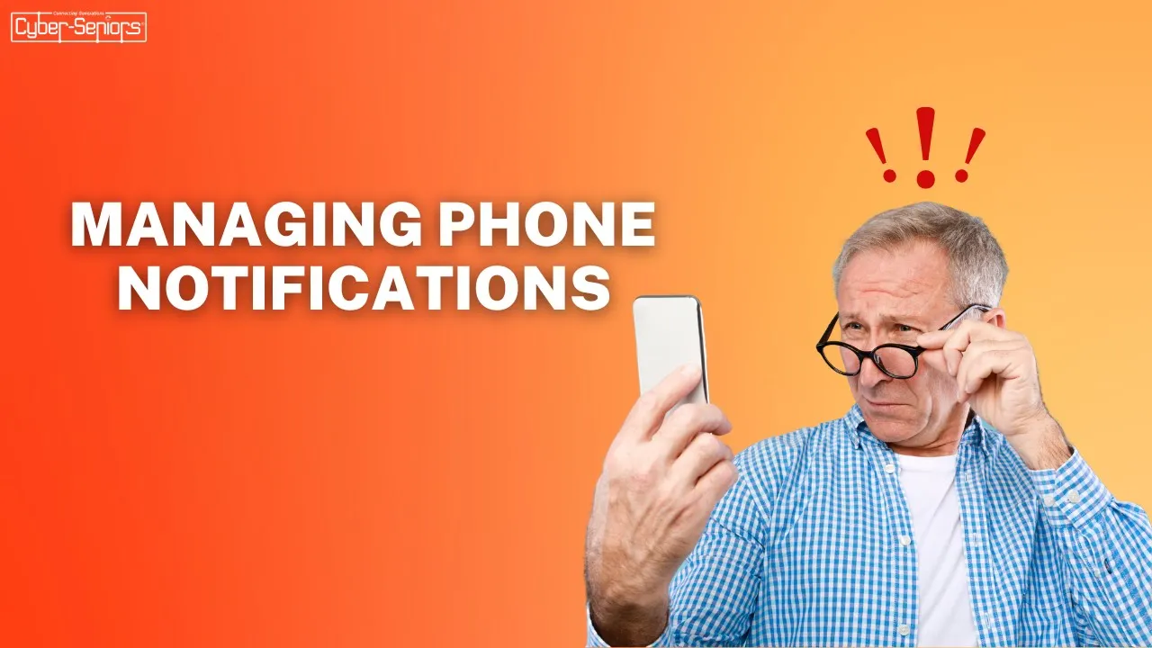 How To Manage Smartphone Notifications Cyber Seniors Inc