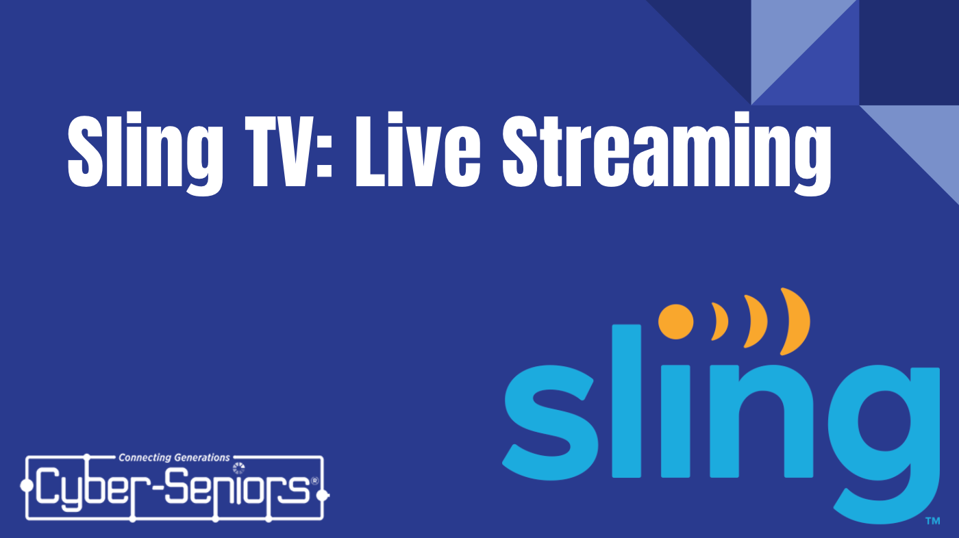 How to Use Sling TV CyberSeniors Inc.