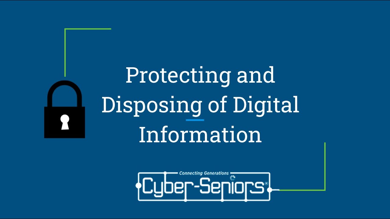 Protecting and Disposing of Sensitive Information - Cyber-Seniors Inc.