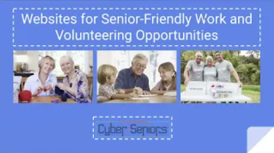 Websites for Senior Friendly Work and Volunteering Opportunities - Cyber-Seniors Inc.