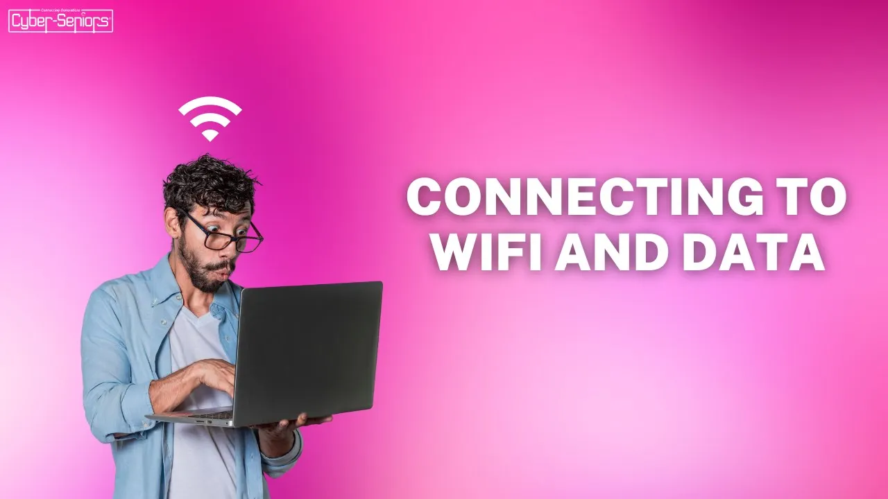 how-to-connect-to-wifi-and-data-cyber-seniors-inc