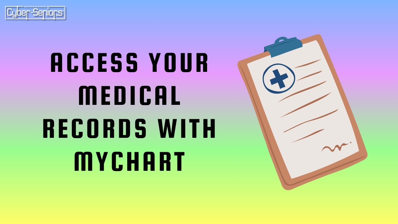 Access your medical records with MyChart - Cyber-Seniors Inc.