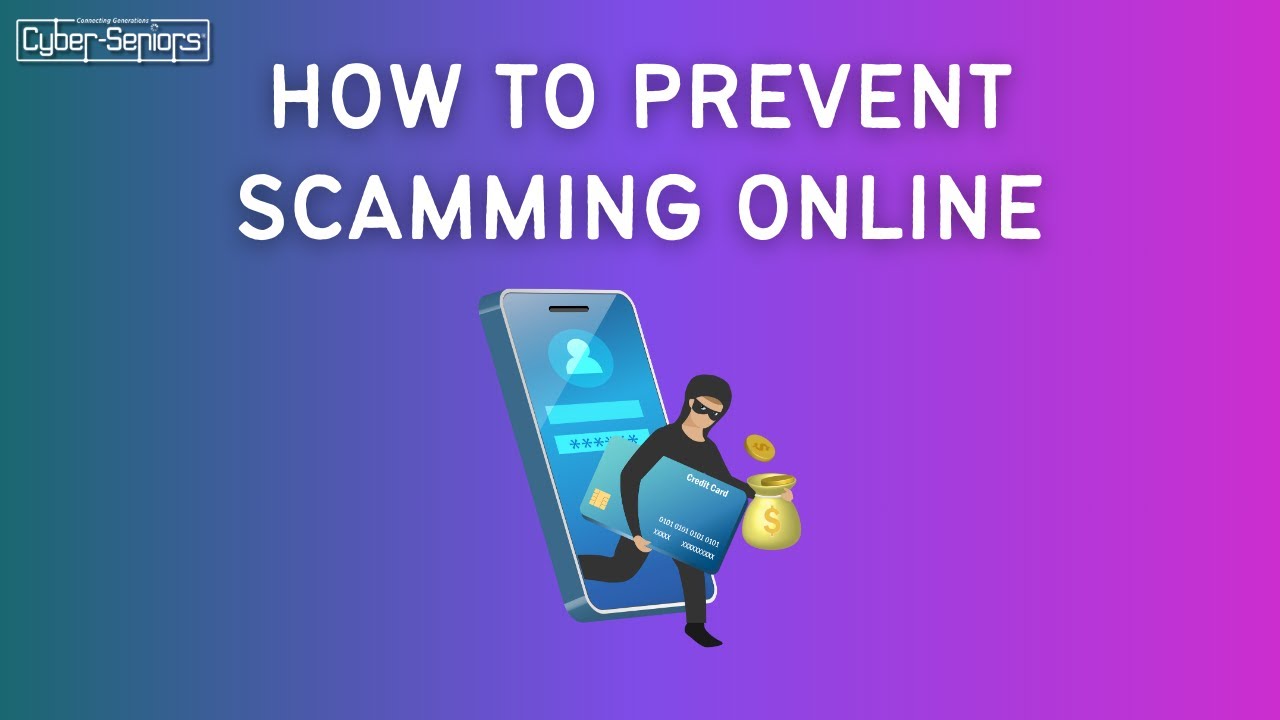 How to prevent scamming online - Cyber-Seniors Inc.