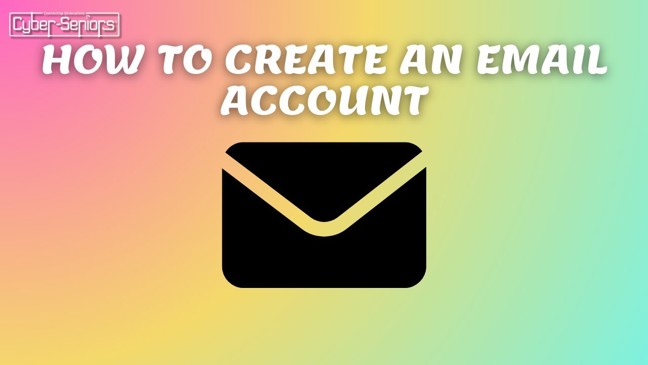 How To Create An Email Account - Cyber-Seniors Inc.